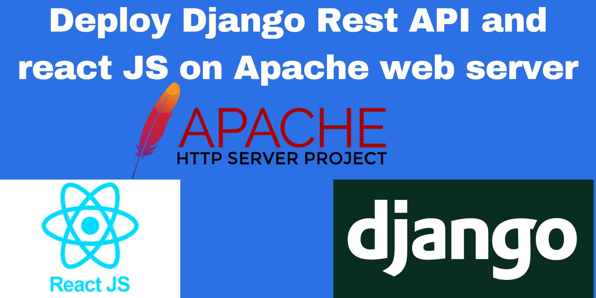 Read more about the article Deploy Django API and react JS on Apache web server