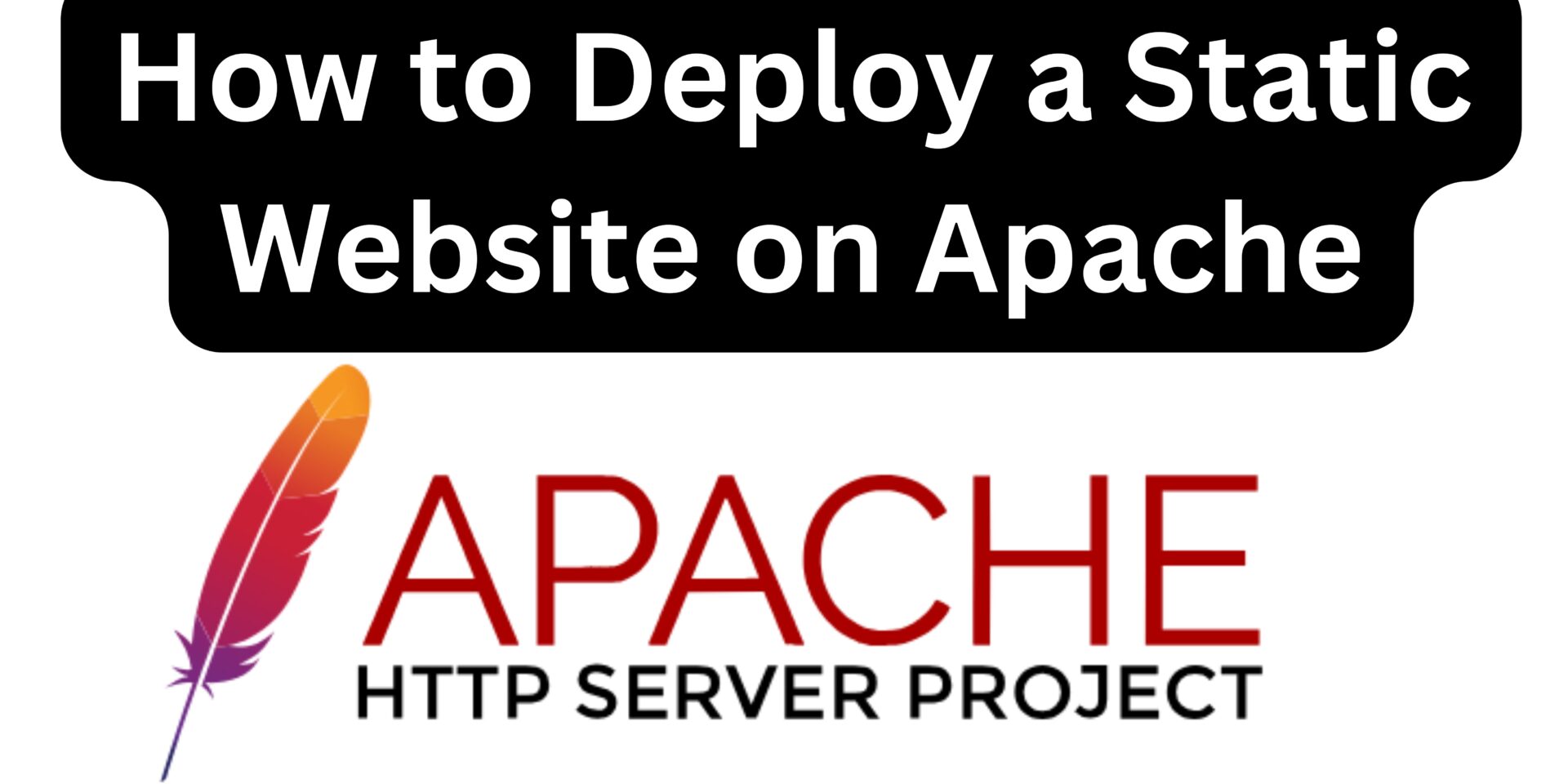 You are currently viewing How to Deploy a Static Website on Apache Web Server